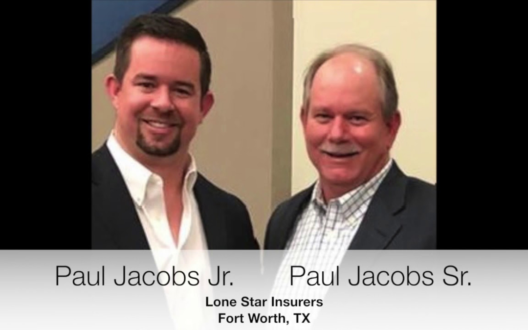 Texas Agency Success Story – Paul Jacobs Jr. & Paul Jacobs Sr.